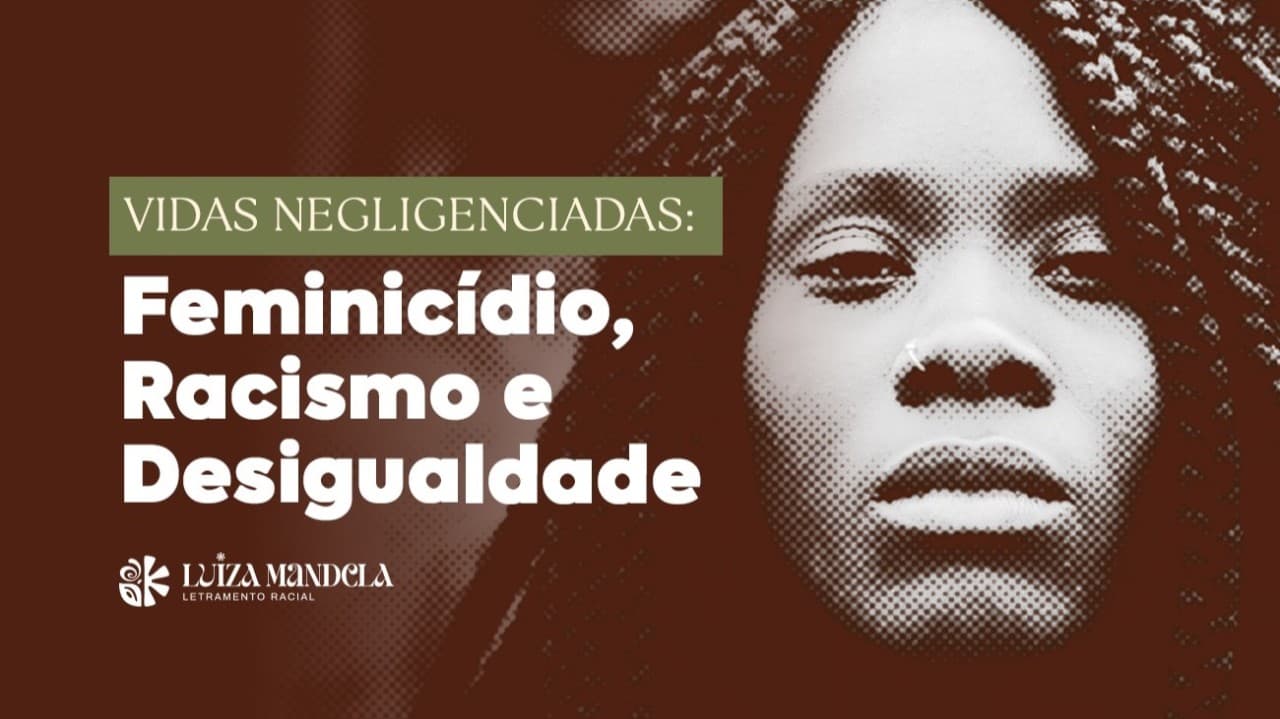 Capa do artigo: rosto de uma mulher negra em retícula, sobre fundo marrom, com o título “Vidas negligenciadas: feminicídio, racismo e desigualdade”.